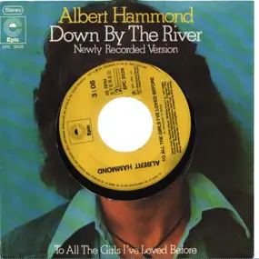 Albert Hammond - Down By The River / To All The Girl's I've Loved Before