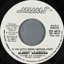 7inch Vinyl Single - Albert Hammond - If You Gotta Break Another Heart