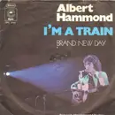 7inch Vinyl Single - Albert Hammond - I'm A Train - Brand New Day