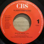 7inch Vinyl Single - Albert Hammond - Where Were You