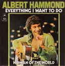 7inch Vinyl Single - Albert Hammond - Everything I Want To Do / Woman Of The World