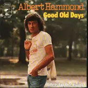 7inch Vinyl Single - Albert Hammond - Good Old Days