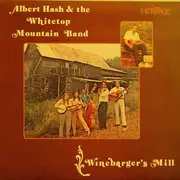 LP - Albert Hash & The Whitetop Mountain Band - Winebarger's Mill