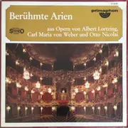 LP - Albert Lortzing , Carl Maria von Weber , Otto Nicolai - Berühmte Arien