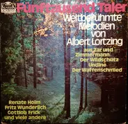 Albert Lortzing - Fünftausend Taler: Weltberühmte Melodien Von Albert Lortzing