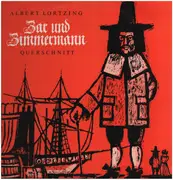 LP - Albert Lortzing/ Die Staatskapelle Dresden, Chor des Leipziger Rundfunks - Zar und Zimmermann - Querschnitt