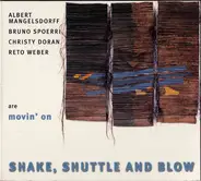 Albert Mangelsdorff , Bruno Spoerri , Christy Doran , Reto Weber Are Movin' On - Shake, Shuttle & Blow