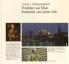 Hardcover - Albert Mangelsdorff - Frankfurt am Main. Jazzmusik und grüne Soss