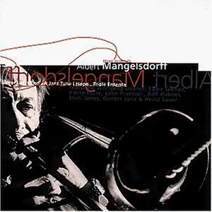 Albert Mangelsdorff - Three Originals - Never Let It End • A Jazz Tune I Hope • Triple Entente