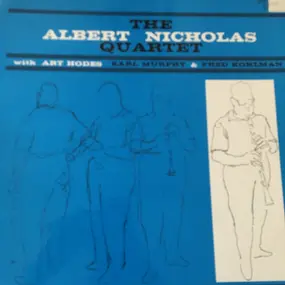 Albert Nicholas Quartet - The Albert Nicholas Quartet With Art Hodes