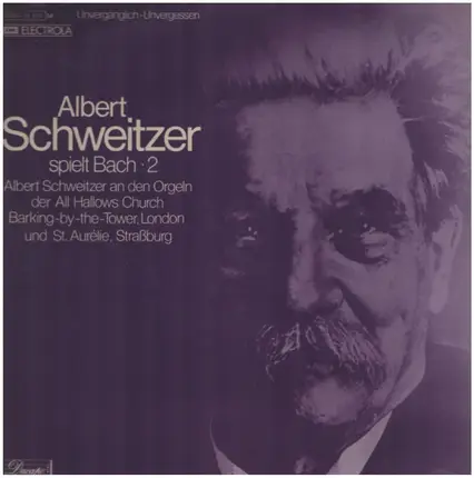 Albert Schweitzer - Albert Schweitzer Spielt Bach 2