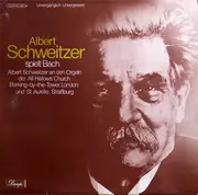 LP - Albert Schweitzer , Johann Sebastian Bach - Albert Schweitzer Spielt Bach - still sealed