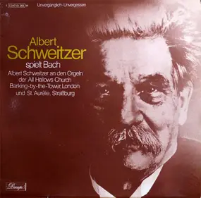 Albert Schweitzer - Albert Schweitzer Spielt Bach