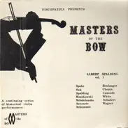 Albert Spalding - Discopeadia Presents Masters Of The Bow Vol. 1