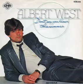 Albert West - Don't Say You'll Leave This Summer