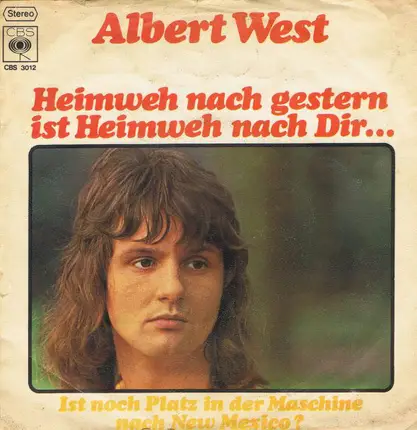 Albert West - Heimweh Nach Gestern Ist Heimweh Nach Dir...