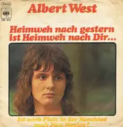 Albert West - Heimweh Nach Gestern Ist Heimweh Nach Dir...