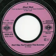 7inch Vinyl Single - Albert West - Don't Say You'll Leave This Summer
