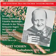 CD - Albert Vossen - Die Goldene ära Deutscher Tanzorchester