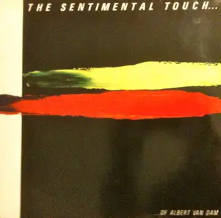Albert van Dam - The Sentimental Touch... Of Albert van Dam