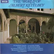 Albert W. Ketèlbey - The World Of Albert Ketèlbey