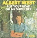 7'' - Albert West - Put Your Head On My Shoulder