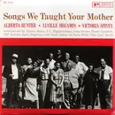 LP - Alberta Hunter & Lucille Hegamin & Victoria Spivey - Songs We Taught Your Mother