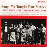 LP - Alberta Hunter & Lucille Hegamin & Victoria Spivey - Songs We Taught Your Mother