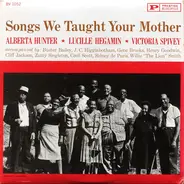 Alberta Hunter & Lucille Hegamin & Victoria Spivey - Songs We Taught Your Mother