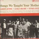 LP - Alberta Hunter & Lucille Hegamin, Victoria Spivey - Songs We Taught Your MotherAS - Blue labels