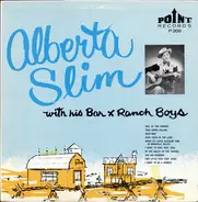 Alberta Slim With The Bar X Ranch Boys - With His Bar X Ranch Boys