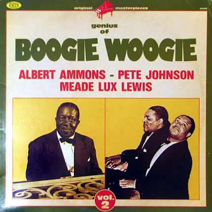 Albert Ammons - Pete Johnson , Meade 'Lux' Lewis - Genius Of Boogie Woogie (Vol. 2)