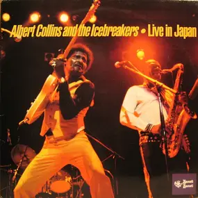 Albert Collins And The Icebreakers - Live In Japan