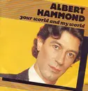 7'' - Albert Hammond - Your World And My World