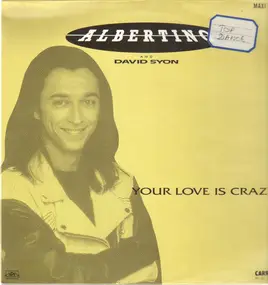 Albertino - Your Love Is Crazy