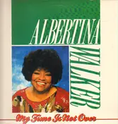 Albertina Walker - My Time Is Not Over