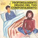 7inch Vinyl Single - Alberto Baldan Bembo - Profondamente Deluso Dal Tuo Comportamento