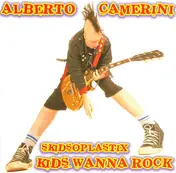 Alberto Camerini - Kids Wanna Rock