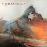 LP - Alberto Cheli - Cavalli Alati