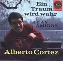 7inch Vinyl Single - Alberto Cortez - Ein Traum Wird Wahr