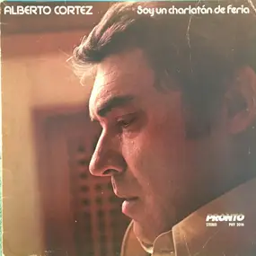 Alberto Cortéz - Soy Un Charlatán De Feria