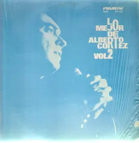 Alberto Cortéz - Lo Mejor De Alberto Cortez Vol.2