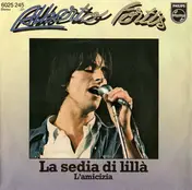 Alberto Fortis - La Sedia Di Lilla / L'Amicizia