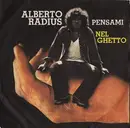 7inch Vinyl Single - Alberto Radius - Pensami / Nel Ghetto
