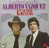 LP - Alberto Vázquez - Las Dos Caras De Alverto Vazquez (15 Super Exitos)