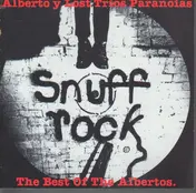 Alberto Y Lost Trios Paranoias - The Best Of The Albertos - Snuff Rock