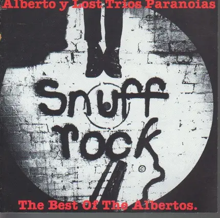 Alberto Y Lost Trios Paranoias - The Best Of The Albertos - Snuff Rock