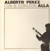 LP - Alberto Perez - Con el corazon alla