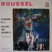 Albert Roussel - Symphony No. 3 / Bacchus And Ariane II