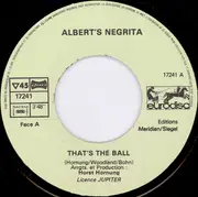 7inch Vinyl Single - Albert's Negrita - That's The Ball / The Ball Goes On